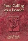 Gary Straub, Judy Turner - Your Calling as a Leader