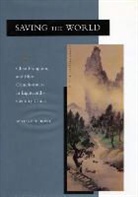 William Rowe, William T Rowe, William T. Rowe, Rowe William - Saving the World