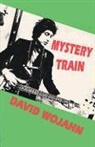 David Wojahn - Mystery Train