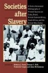 Frederick Cooper, Thomas Holt, Thomas C Holt, Thomas C. Holt, Aims McGuinness, Amis McGuinness... - Societies After Slavery