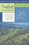 Robert F Boszhardt, Robert F. Boszhardt, James L Theler, James L. Theler, John D. Wengler - Twelve Millennia