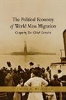 Jeffrey G Williamson, Jeffrey G. Williamson - The Political Economy of World Mass Migration