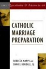 Daniel Kendall, Rebecca Nappi - 101 Questions & Answers on Catholic Marriage Preparation