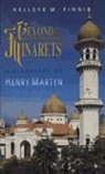 Kellsye M. Finnie - Beyond the Minarets: Henry Martyn