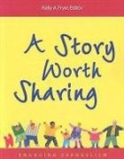 Kelly A. Fryer - A Story Worth Sharing: Engaging Evangelism