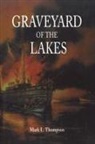 Mark L. Thompson - Graveyard of the Lakes