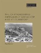 Philip P. Betancourt - The Chrysokamino Metallurgy Workshop and Its Territory