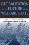 Miguel Glatzer, Dietrich Rueschemeyer - Globalization and the Future of the Welfare State