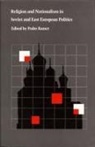Ramet, Pedro Ramet, Sabrina P Ramet, Sabrina P. Ramet, Sabrina P. Ramet - Religion and Nationalism in Soviet and East European Politics