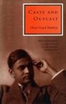 Dhan Mukerji, Dhan Gopal Mukerji, Gordon Chang, Gordon C. Chang, Gordon H. Chang, Akhil Gupta... - Caste and Outcast