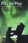 Jonathan Kalb - Play by Play: Theater Essays & Reviews 1993-2002