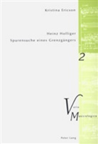 Kristina Ericson - Heinz Holliger - Spurensuche eines Grenzgängers