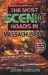 John Gibson - The Traveler's Guide to the Most Scenic Roads in Massachusetts