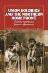 Paul Cimbala, Paul A Cimbala, Paul A. Cimbala, Randall Miller, Randall M Miller, Randall M. Miller - Union Soldiers and the Northern Home Front