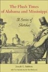 Joseph Baldwin, Joseph G. Baldwin, Joseph Glover Baldwin - The Flush Times of Alabama and Mississippi