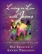 Dee Brestin, Kathy Troccoli - Living in Love with Jesus Workbook