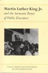 Carolyn Calloway-Thomas, John Lucaites, John Louis Lucaites - Martin Luther King JR. and the Sermonic Power of Public Discourse