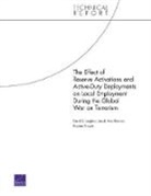 Jacob Alex Klerman, David S. Loughran, Bogdan Savych - The Effect of Reserve Activations and Active-Duty Deployments on Local Employment During the Global War on Terrorism (2006)