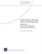 Gary Cecchine, David E Johnson, David E. Johnson - Medical Risk in the Future Force Unit of Employment