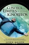 John Mason, John L. Mason - Conozca sus límites, y luego ignórelos