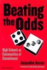 Jacqueline Ancess, Ann Lieberman, Patricia A. Wasley - Beating the Odds: High Schools as Communities of Commitment