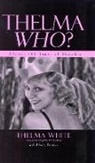 Harry Preston, Thelma White - Thelma Who?