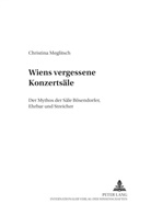 Christina Meglitsch - Wiens vergessene Konzertsäle