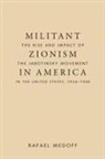 Dr. Rafael Medoff, Rafael Medoff - Militant Zionism in America