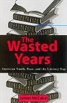 James McCabe - The Wasted Years: American Youth, Race, and the Literacy Gap