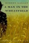 Robert Laxalt - A Man in the Wheatfield