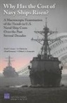 Mark Arena, Mark V Arena, Mark V. Arena, Irv Blickstein, Clifford A Grammich, Obaid Younossi - Why Has the Cost of Navy Ships Risen?