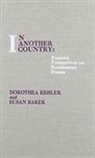 Susan Baker, Susan C. Baker, Dorothea Kehler - In Another Country