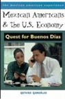 Arturo Gonzalez, Arturo González - Mexican Americans and the U.S. Economy