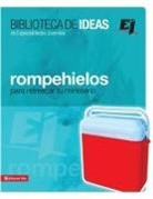 Vida Publishers - Biblioteca de Ideas: Rompehielos: Para Refrescar Tu Ministerio