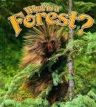 Bobbie Kalman, Bobbie Smithyman Kalman, Kathryn Smithyman - What Is a Forest?
