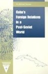 H Michael Erisman, H. Michael Erisman, H.Michael Erisman - Cuba's Foreign Relations in a Post-Soviet World