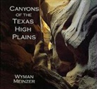 Wyman Meinzer, Frederick Rathjen, Frederick W. Rathjen, Wyman Meinzer - Canyons of the Texas High Plains