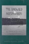 Seal Dwyer, Tom Hollatz - The Haunted Northwoods