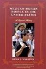 Oscar J. Martinez, Oscar J Martínez, Oscar J. Martínez - Mexican-Origin People in the United States
