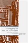 Paul E Minnis, Paul E. Minnis, Michael E Whalen, Michael E. Whalen - Casas Grandes and Its Hinterlands