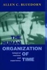 Bluedorn Allen, Allen C Bluedorn, Allen C. Bluedorn - The Human Organization of Time