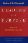 Richard Ellsworth, Richard R Ellsworth, Richard R. Ellsworth, Ellsworth Richard - Leading with Purpose