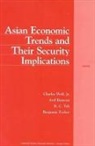 Anil Bamezai, Wolf, Charles Wolf, Jr. Wolf, K. C. Yeh - Asian Economic Trends & Their Security