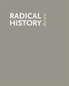 Van Gosse, Lisa Brock, Radical History Review Collective - Thirty Years of Radical History