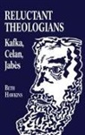 Paul Celan, etc., Beth Hawkins, Franx Kafka - Reluctant Theologians
