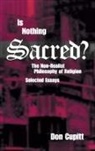 Don Cupitt - Is Nothing Sacred?