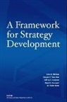 Elaine M Bunn, et al, etc., David C Gompert, Dennis E. Hensley, Jeffrey A Isaacson... - A Framework for Strategy Development
