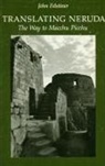 John Felstiner, Pablo Neruda, Stanford University Press - Translating Neruda
