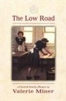 Valerie Miner - The Low Road
