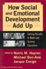 Norris M. Haynes, Michael Ben-Avie, Jonathan Cohen, Jacque Ensign, Norris M Haynes, Norris M. Haynes - How Social and Emotional Development Add Up